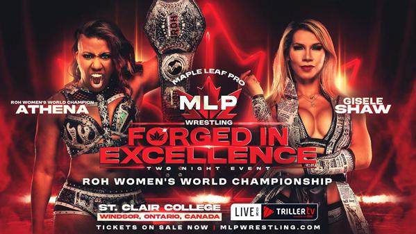 Maple Leaf Pro Wrestling to host Athena vs. Gisele for the ROH Women's championship match in todays Wrestling news