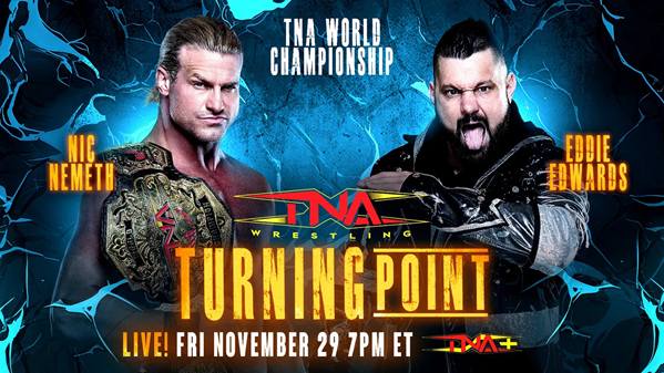 TNA Turning Point to host Eddie Edwards vs. Nic Nemeth World title match in todays Wrestling news